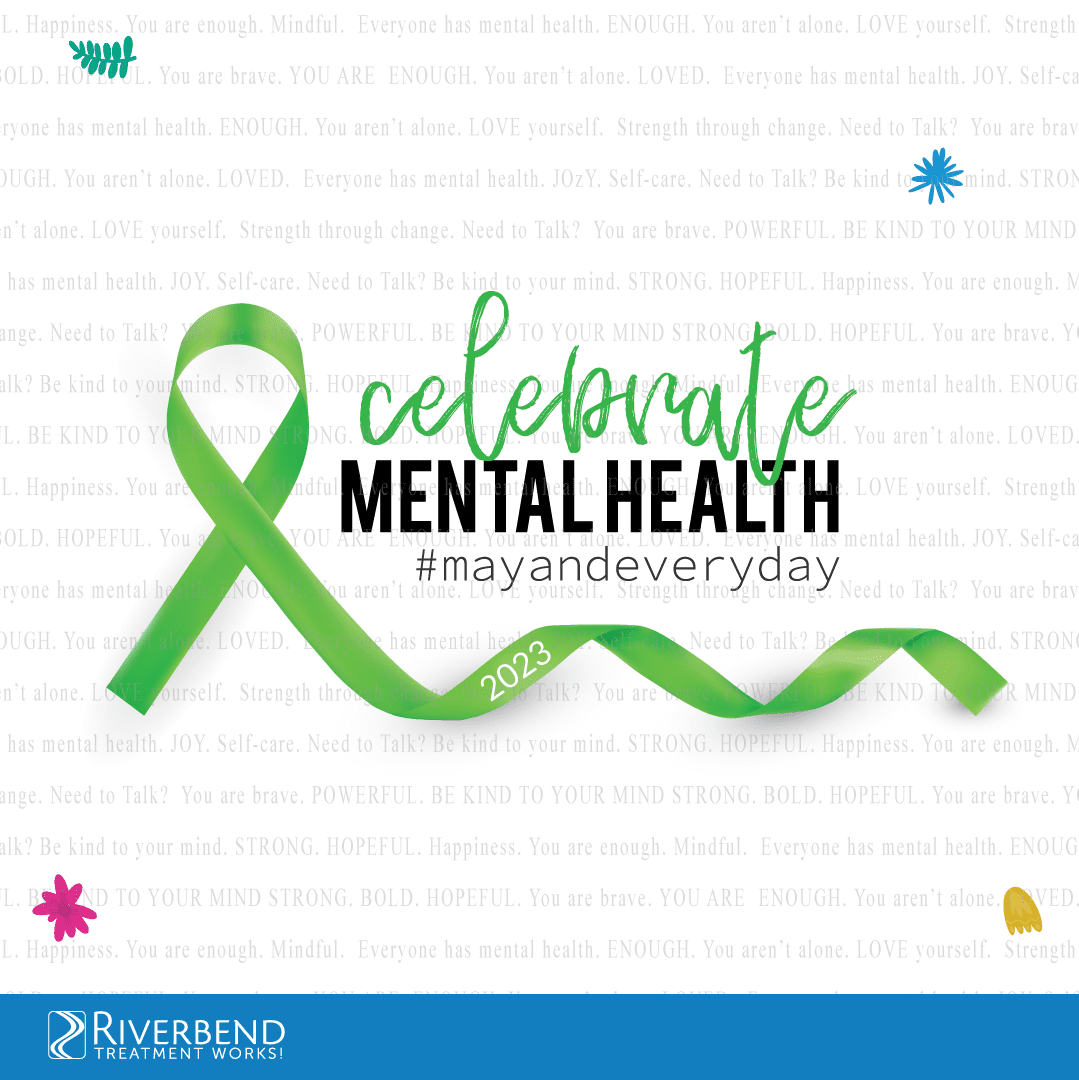 Riverbend Celebrates Mental Health Awareness Month 2023 - Riverbend ...